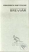 Kniha: Breviár (Friedrich Nietzsche). Archa, 1995 Kniha: Breviár (Friedrich Nietzsche). Archa, 1995