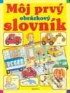 Kniha: Môj prvý obrázkový slovník (Autorský kolektiv). Matys, 2001 Kniha: Môj prvý obrázkový slovník (Autorský kolektiv). Matys, 2001