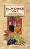 Kniha: Slovenské vína (Vladimír Hronský). Belimex, 2001 Kniha: Slovenské vína (Vladimír Hronský). Belimex, 2001