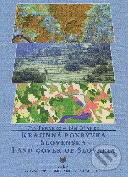 Kniha: Krajinná pokrývka Slovenska (Ján Feranec a Ján Oťaheľ). VEDA, 2001 Kniha: Krajinná pokrývka Slovenska (Ján Feranec a Ján Oťaheľ). VEDA, 2001