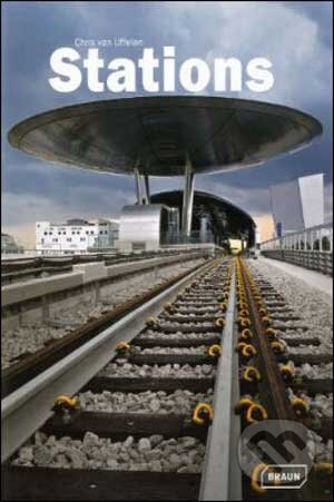 Kniha: Stations (Chris van Uffelen). Braun, 2010 Kniha: Stations (Chris van Uffelen). Braun, 2010