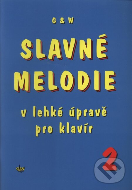 Kniha: Slavné melodie 2 (G + W). G + W Kniha: Slavné melodie 2 (G + W). G + W