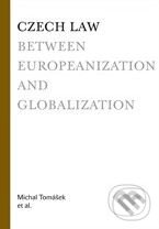 Kniha: Czech law between Europeanization and globalization (Michal Tomášek a kolektiv). Karolinum, 2010 Kniha: Czech law between Europeanization and globalization (Michal Tomášek a kolektiv). Karolinum, 2010