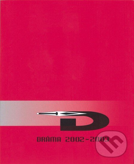 Kniha: Dráma 2002 – 2003 (Divadelný ústav). Divadelný ústav, 2004 Kniha: Dráma 2002 – 2003 (Divadelný ústav). Divadelný ústav, 2004