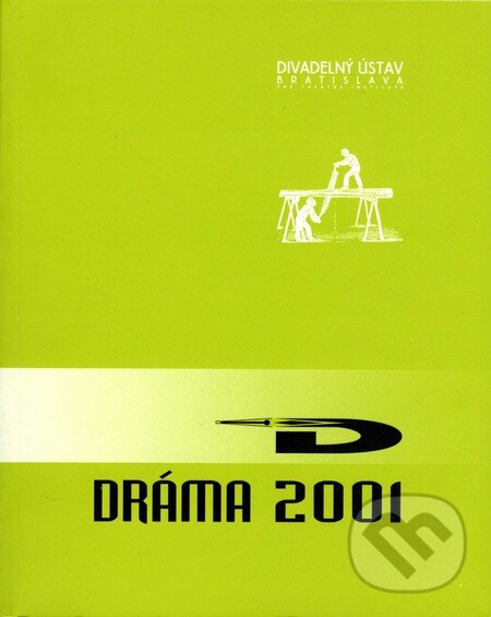 Kniha: Dráma 2001 (Divadelný ústav). Divadelný ústav, 2002 Kniha: Dráma 2001 (Divadelný ústav). Divadelný ústav, 2002