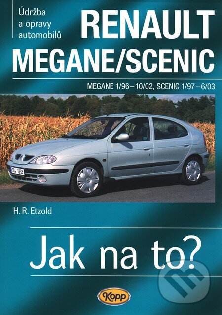 Kniha: Renault Megane/Scenic 1/96 - 6/03 (Hans-Rüdiger Etzold). Kopp, 2010 Kniha: Renault Megane/Scenic 1/96 - 6/03 (Hans-Rüdiger Etzold). Kopp, 2010
