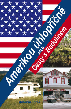 Kniha: Amerikou úhlopříčně (Antonín Jareš). Akcent, 2010 Kniha: Amerikou úhlopříčně (Antonín Jareš). Akcent, 2010