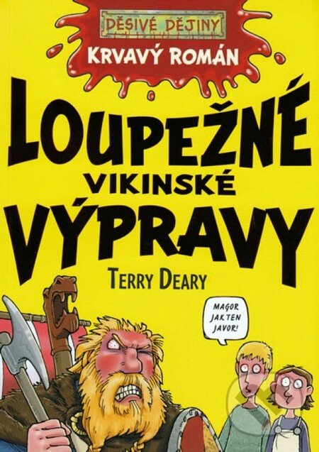 Kniha: Loupežné vikinské výpravy (Terry Deary). Egmont ČR, 2010 Kniha: Loupežné vikinské výpravy (Terry Deary). Egmont ČR, 2010