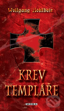 Kniha: Krev templáře (Wolfgang Hohlbein). Moba, 2010 Kniha: Krev templáře (Wolfgang Hohlbein). Moba, 2010