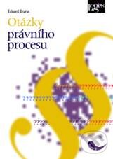 Kniha: Otázky právního procesu (Eduard Bruna). Leges, 2010 Kniha: Otázky právního procesu (Eduard Bruna). Leges, 2010