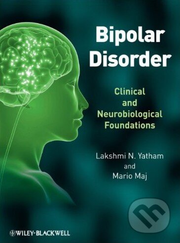 Kniha: Bipolar Disorder (Lakshmi N. Yatham a Mario Maj). Wiley-Blackwell, 2010 Kniha: Bipolar Disorder (Lakshmi N. Yatham a Mario Maj). Wiley-Blackwell, 2010