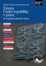 Kniha: Ústava České republiky v praxi (Radovan Suchánek a Věra Jirásková). Leges, 2006 Kniha: Ústava České republiky v praxi (Radovan Suchánek a Věra Jirásková). Leges, 2006