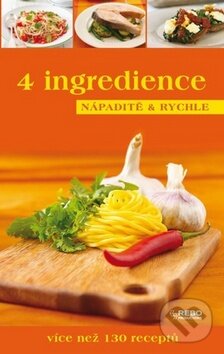 Kniha: 4 ingredience (Rebo). Rebo, 2010 Kniha: 4 ingredience (Rebo). Rebo, 2010