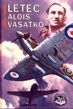 Kniha: Letec Alois Vašátko (Adolf Vrána). Toužimský & Moravec, 2006 Kniha: Letec Alois Vašátko (Adolf Vrána). Toužimský & Moravec, 2006