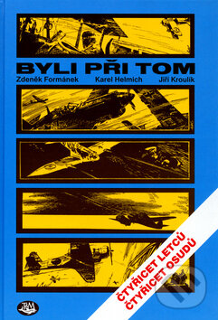 Kniha: Byli při tom (Zdeněk Formánek a kolektív). Toužimský & Moravec, 2004 Kniha: Byli při tom (Zdeněk Formánek a kolektív). Toužimský & Moravec, 2004
