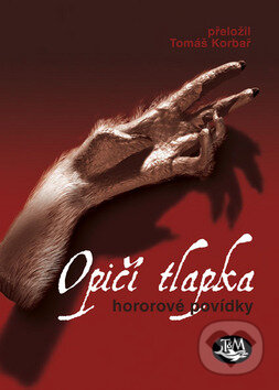 Kniha: Opičí tlapka (Autorský kolektív). Toužimský & Moravec, 2009 Kniha: Opičí tlapka (Autorský kolektív). Toužimský & Moravec, 2009