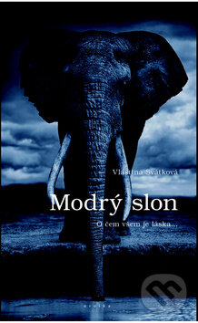 Kniha: Modrý slon (Vlastina Svátková). Eroika, 2010 Kniha: Modrý slon (Vlastina Svátková). Eroika, 2010
