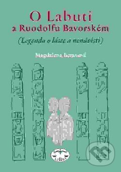 Kniha: O Labuti a Ruodolfu Bavorském (Magdalena Beranová). Libri, 2010 Kniha: O Labuti a Ruodolfu Bavorském (Magdalena Beranová). Libri, 2010