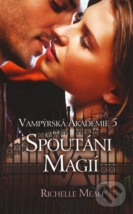 Kniha: Vampýrská akademie 5 (Richelle Mead). Domino, 2010 Kniha: Vampýrská akademie 5 (Richelle Mead). Domino, 2010