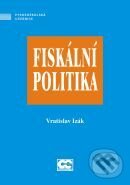 Kniha: Fiskální politika (Vratislav Izák). Oeconomica, 2008 Kniha: Fiskální politika (Vratislav Izák). Oeconomica, 2008