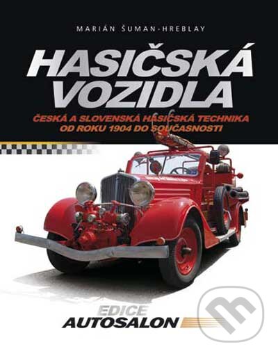 Kniha: Hasičská vozidla (Marián Šuman-Hreblay). CPRESS, 2010 Kniha: Hasičská vozidla (Marián Šuman-Hreblay). CPRESS, 2010