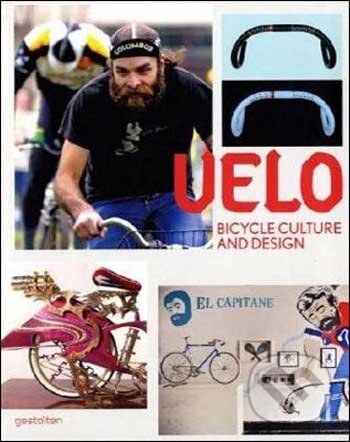 Kniha: Velo (Robert Klanten). Gestalten Verlag, 2010 Kniha: Velo (Robert Klanten). Gestalten Verlag, 2010