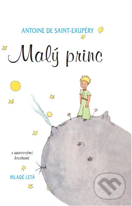 Kniha: Malý princ (Antoine de Saint-Exupéry). SPN - Mladé letá, 2010 Kniha: Malý princ (Antoine de Saint-Exupéry). SPN - Mladé letá, 2010