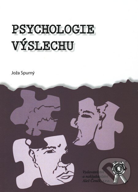 Kniha: Psychologie výslechu (Joža Spurný). Aleš Čeněk, 2010 Kniha: Psychologie výslechu (Joža Spurný). Aleš Čeněk, 2010