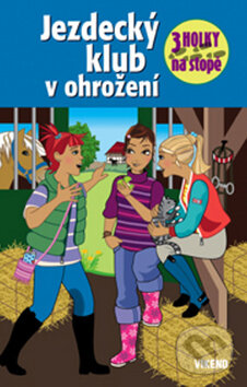 Kniha: Jezdecký klub v ohrožení (Víkend). Víkend, 2009 Kniha: Jezdecký klub v ohrožení (Víkend). Víkend, 2009