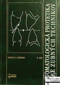 Kniha: Stomatologická protetika pre zubných technikov (Hans H. Caesar). Osveta, 2010 Kniha: Stomatologická protetika pre zubných technikov (Hans H. Caesar). Osveta, 2010