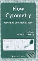 Kniha: Flow Cytometry (Marion G. Macey). Humana Press Kniha: Flow Cytometry (Marion G. Macey). Humana Press