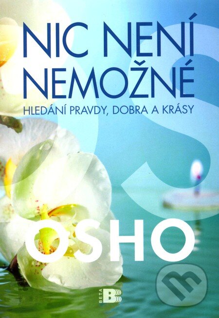 Kniha: Nic není nemožné (Osho). BETA - Dobrovský, 2010 Kniha: Nic není nemožné (Osho). BETA - Dobrovský, 2010
