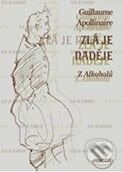 Kniha: Zlá je naděje (Guillaume Apollinaire). Dokořán, 2010 Kniha: Zlá je naděje (Guillaume Apollinaire). Dokořán, 2010