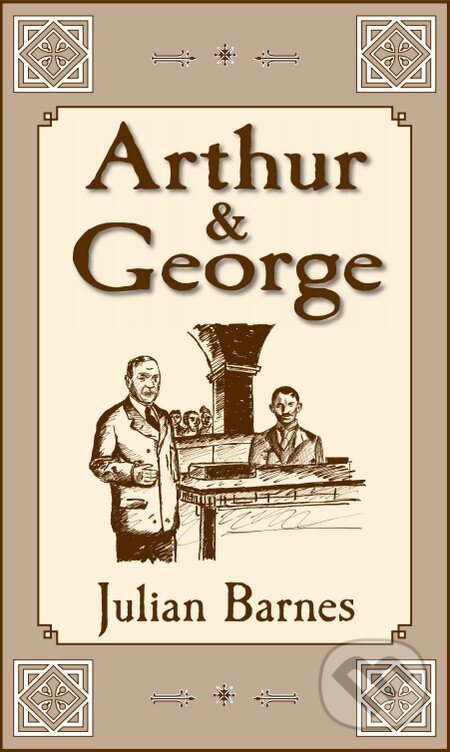 Kniha: Arthur & George (Julian Barnes). Tatran, 2010 Kniha: Arthur & George (Julian Barnes). Tatran, 2010