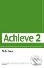 Kniha: Achieve 2: Skills Book (Colin Campbell a Sylvia Wheeldon). Oxford University Press, 2009 Kniha: Achieve 2: Skills Book (Colin Campbell a Sylvia Wheeldon). Oxford University Press, 2009