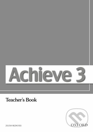 Kniha: Achieve 3: Teacher's Book (Colin Campbell a Sylvia Wheeldon). Oxford University Press, 2009 Kniha: Achieve 3: Teacher's Book (Colin Campbell a Sylvia Wheeldon). Oxford University Press, 2009