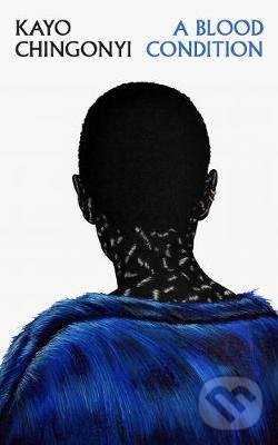 Kniha: A Blood Condition (Kayo Chingonyi). Vintage, 2021 Kniha: A Blood Condition (Kayo Chingonyi). Vintage, 2021