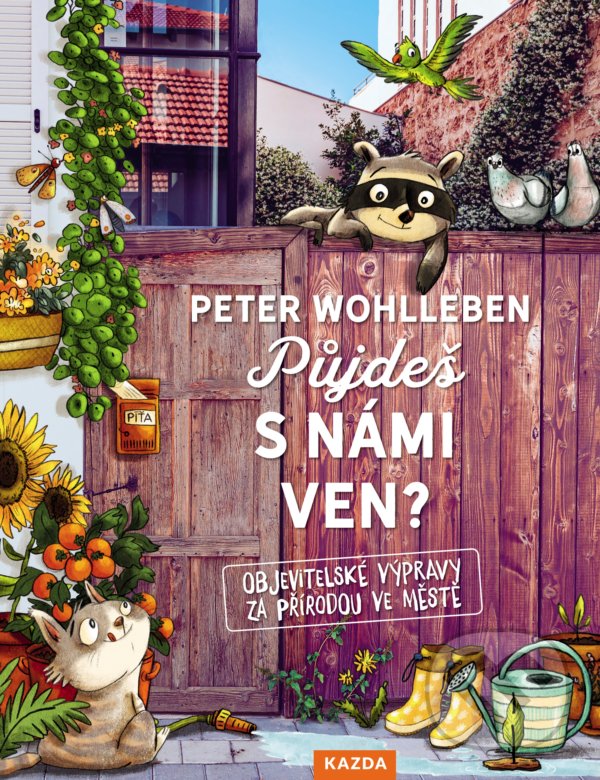 Kniha: Půjdeš s námi ven? (Peter Wohlleben). Nakladatelství KAZDA, 2021 Kniha: Půjdeš s námi ven? (Peter Wohlleben). Nakladatelství KAZDA, 2021