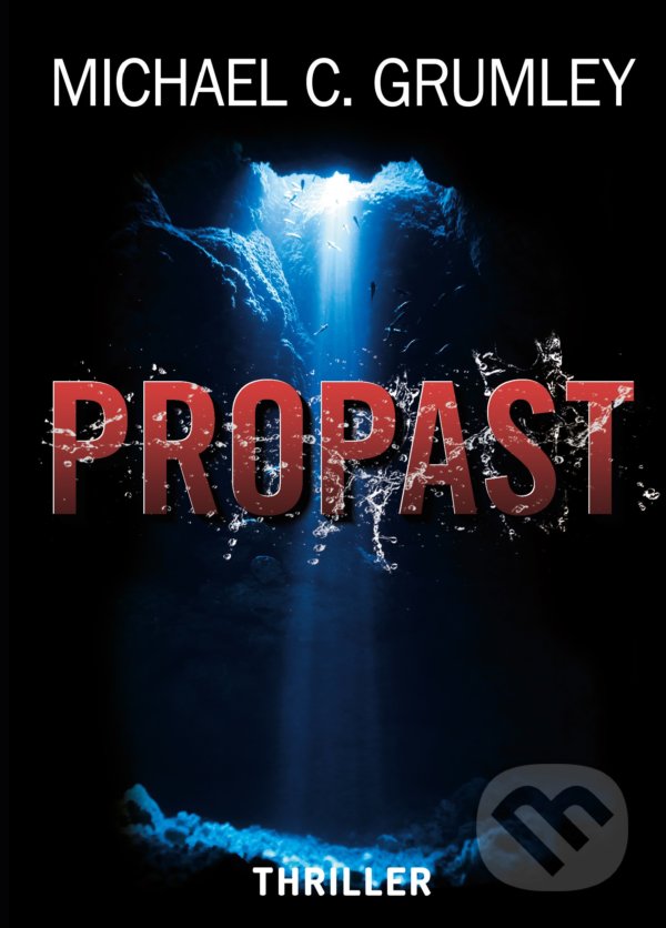 Kniha: Propast (Michael C. Grumley). CPRESS, 2021 Kniha: Propast (Michael C. Grumley). CPRESS, 2021