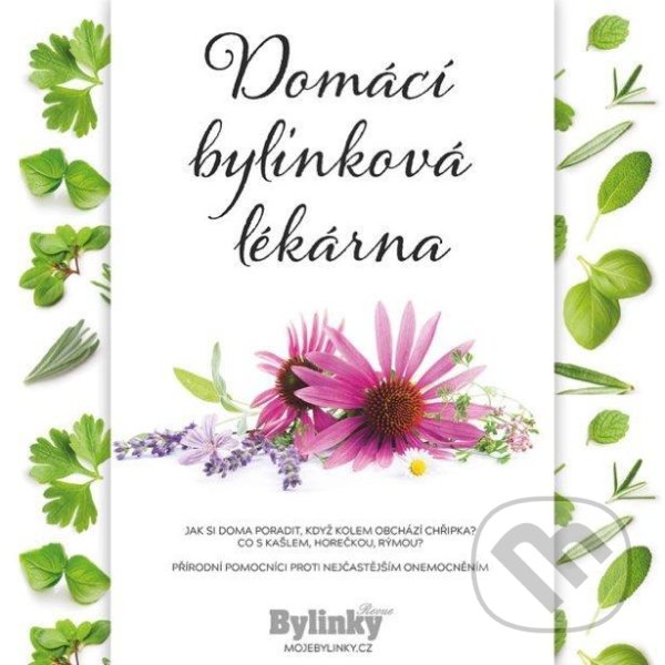 Kniha: Domácí bylinková lékárna (Jarka Kovaříková a Aleš Vodička). Bylinky revue, 2021 Kniha: Domácí bylinková lékárna (Jarka Kovaříková a Aleš Vodička). Bylinky revue, 2021
