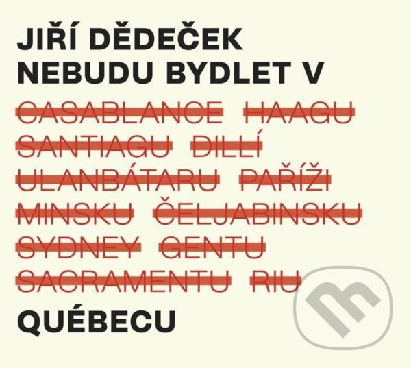 Hudební CD: Jiří Dědeček: Nebudu bydlet v Québecu (Hudobné albumy). Hudobné albumy, 2021 Hudební CD: Jiří Dědeček: Nebudu bydlet v Québecu (Hudobné albumy). Hudobné albumy, 2021