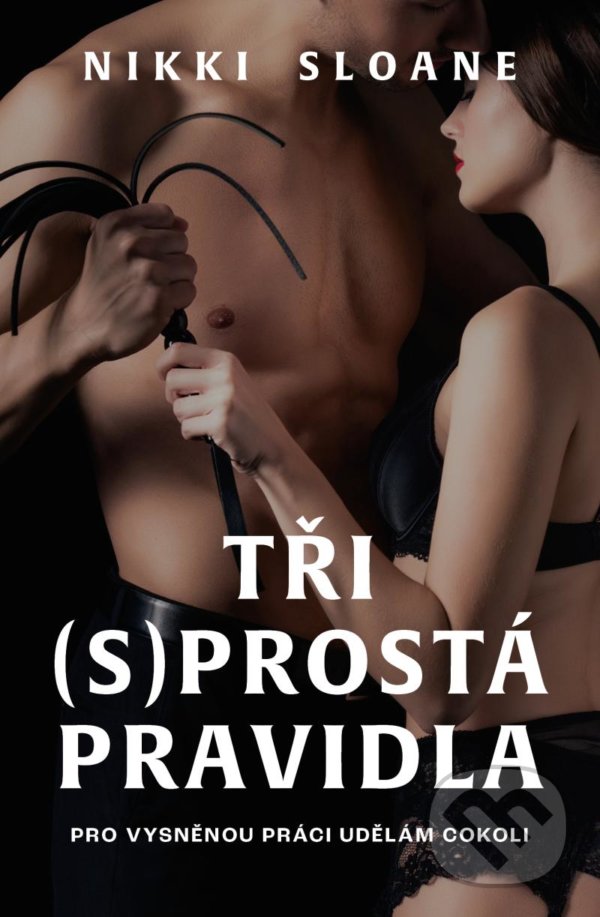 Kniha: Tři (s)prostá pravidla (Nikki Sloane). Red, 2021 Kniha: Tři (s)prostá pravidla (Nikki Sloane). Red, 2021
