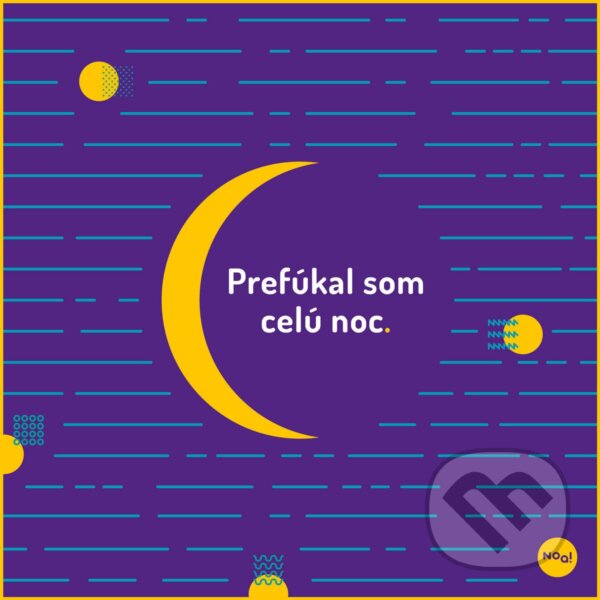 Prefúkal som celú noc (Noa dizajn). Noa dizajn, 2021 Prefúkal som celú noc (Noa dizajn). Noa dizajn, 2021