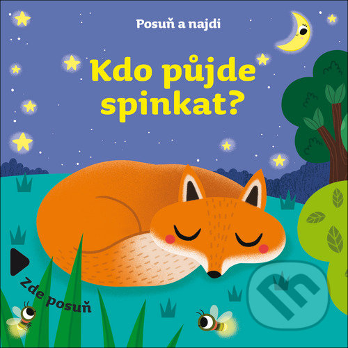 Kniha: Kdo půjde spinkat? (Drobek). Drobek, 2021 Kniha: Kdo půjde spinkat? (Drobek). Drobek, 2021