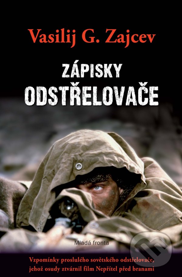 Kniha: Zápisky odstřelovače (Vasilij Grigorievič Zajcev). Mladá fronta, 2021 Kniha: Zápisky odstřelovače (Vasilij Grigorievič Zajcev). Mladá fronta, 2021