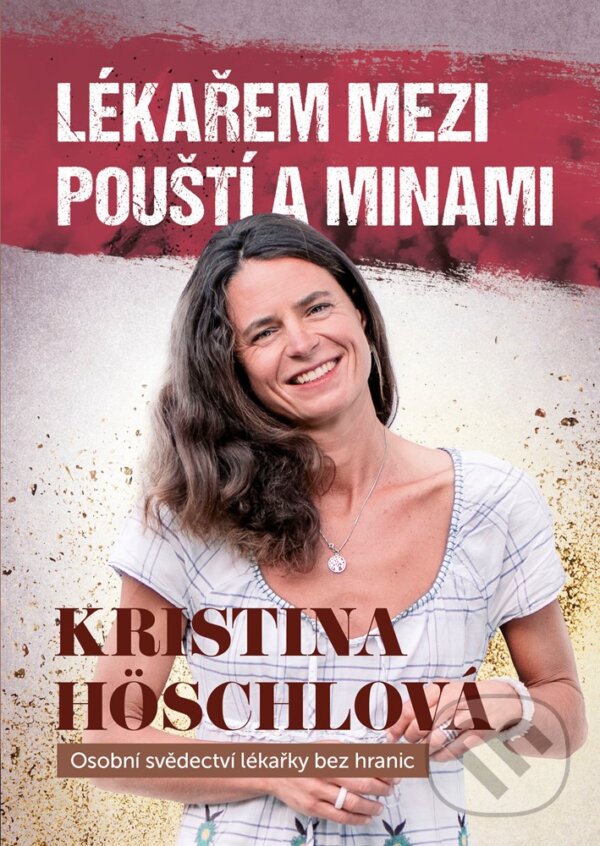 E-kniha: Lékařem mezi pouští a minami (Kristina Höschlová). CPRESS, 2021 E-kniha: Lékařem mezi pouští a minami (Kristina Höschlová). CPRESS, 2021