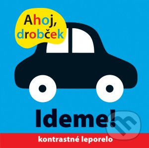 Kniha: Ahoj drobček - Ideme! (Holly Jackman a Roger Priddy). Svojtka&Co., 2021 Kniha: Ahoj drobček - Ideme! (Holly Jackman a Roger Priddy). Svojtka&Co., 2021