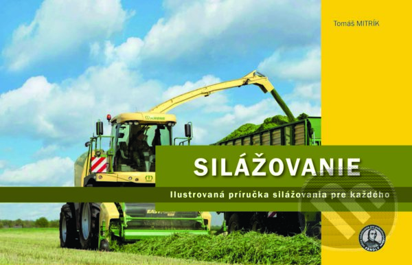 Kniha: Silážovanie (Tomáš Mitrík). Feed Lab, 2021 Kniha: Silážovanie (Tomáš Mitrík). Feed Lab, 2021