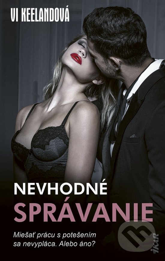 Kniha: Nevhodné správanie (Vi Keeland). Ikar, 2021 Kniha: Nevhodné správanie (Vi Keeland). Ikar, 2021