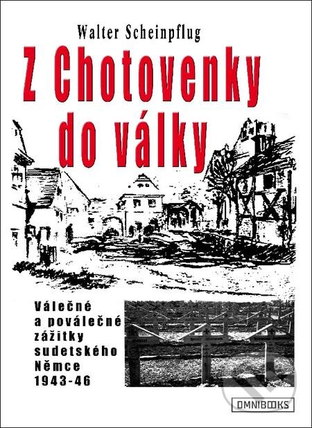 E-kniha: Z Chotovenky do války (Walter Scheinpflug). Omnibooks E-kniha: Z Chotovenky do války (Walter Scheinpflug). Omnibooks